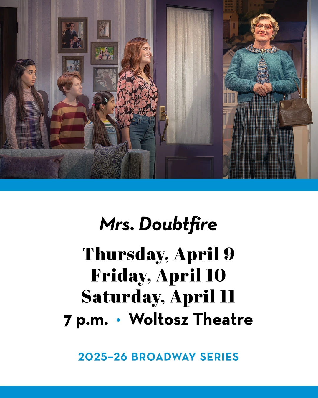  The Gogue Center presents "Mrs. Doubtfire"—Thursday, April 9, Friday, April 10, and Saturday, April 11—at the Woltosz Theatre.