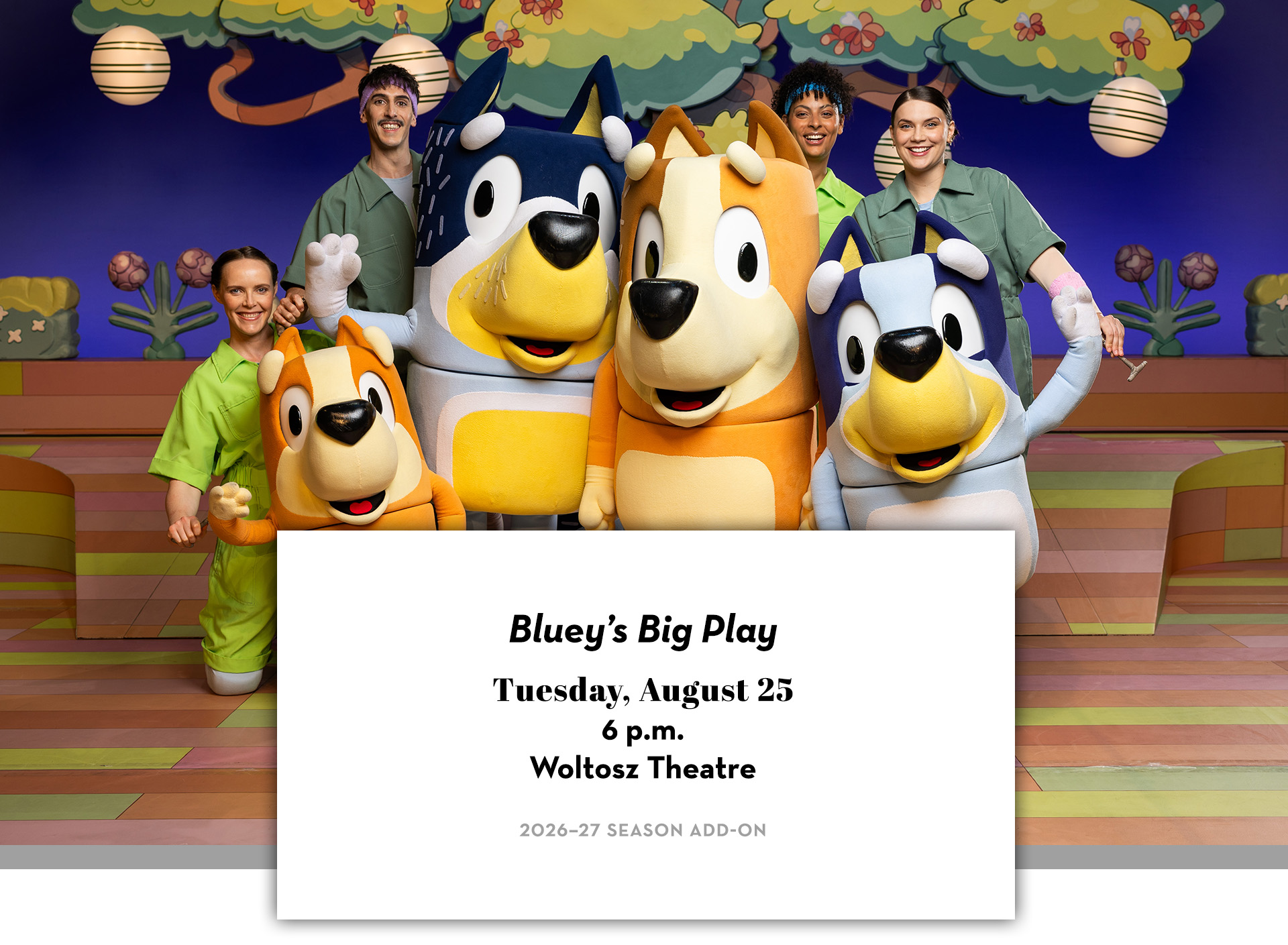The Gogue Center presents "Bluey's Big Play—Tuesday, August 25—at the Woltosz Theatre.