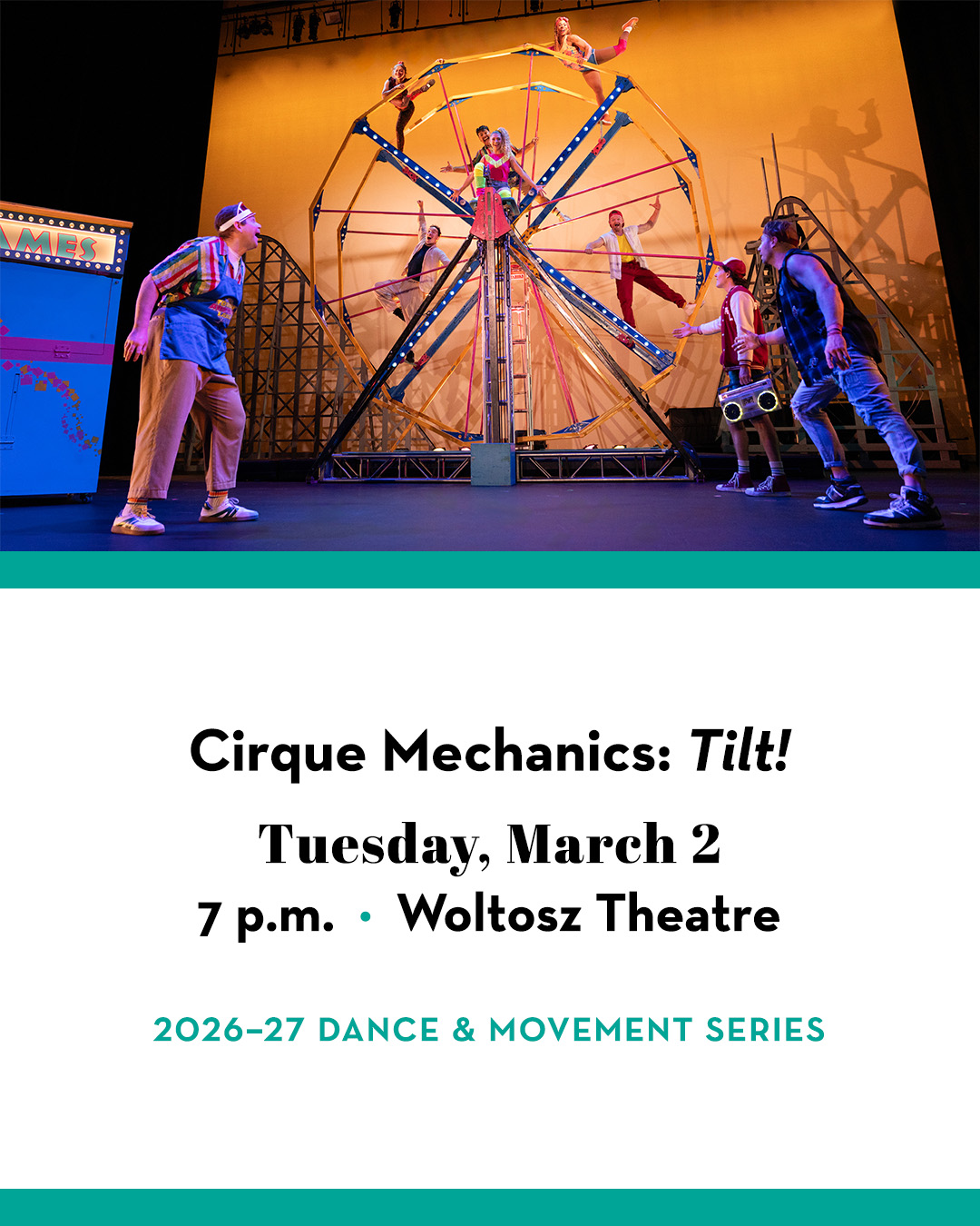 Cirque Mechanics acrobats perform in front of amusement park background. Text includes Cirque Mechanics: "Tilt!;" Tuesday, March 2; 7 p.m.; Woltosz Theatre; 2026–27 Dance & Movement Series