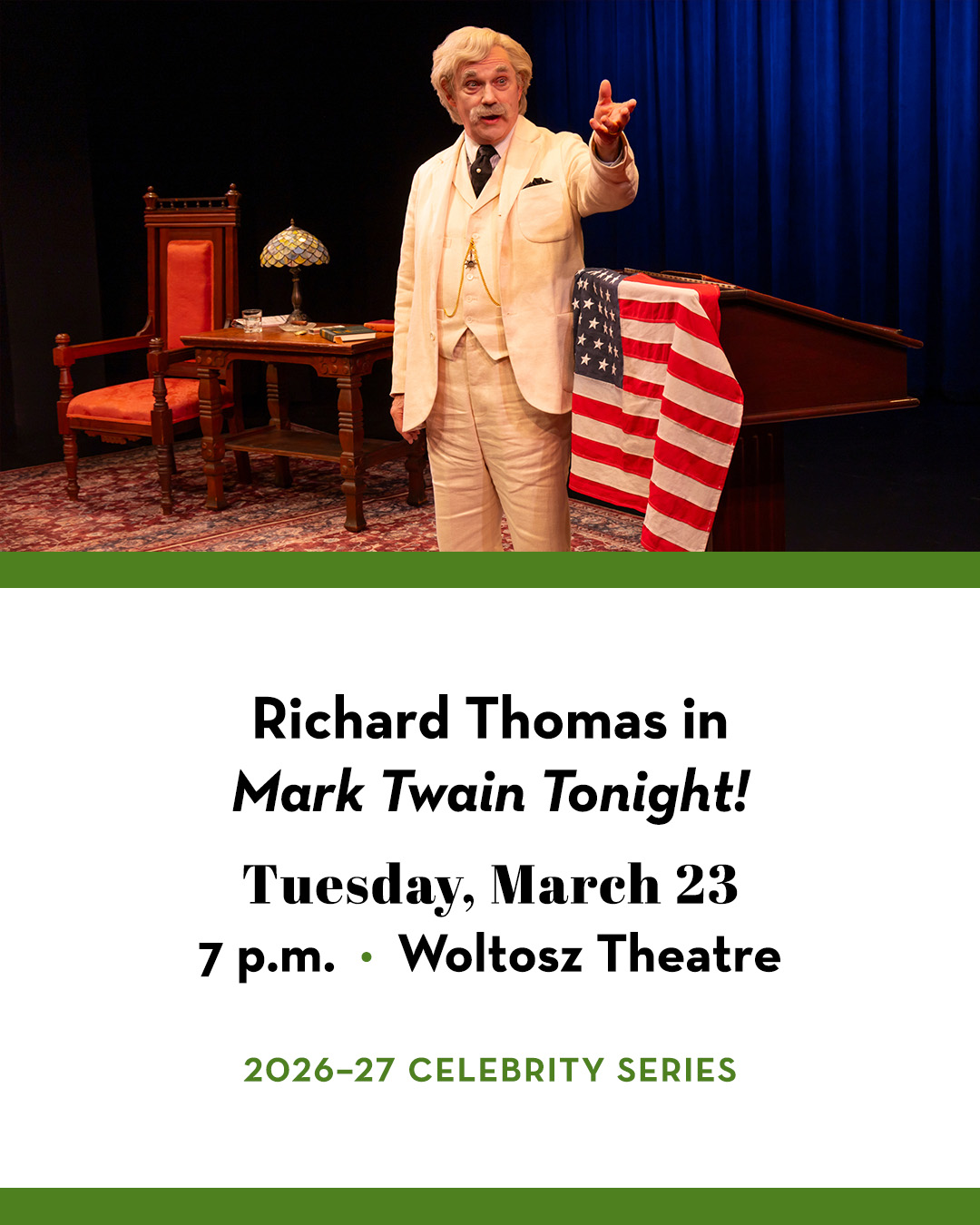 Richard Thomas performing as Mark Twain. Text includes Richard Thomas in "Mark Twain Tonight!;" Tuesday, March 23; 7 p.m.; Woltosz Theatre; 2026–27 Celebrity Series