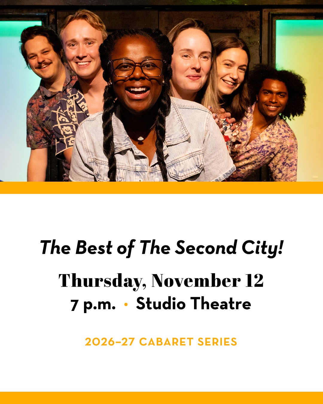 Second City members smiling together. Text includes "The Best of The Second City!;" Thursday, November 12; 7 p.m.; Studio Theatre; 2026–27 Cabaret Series