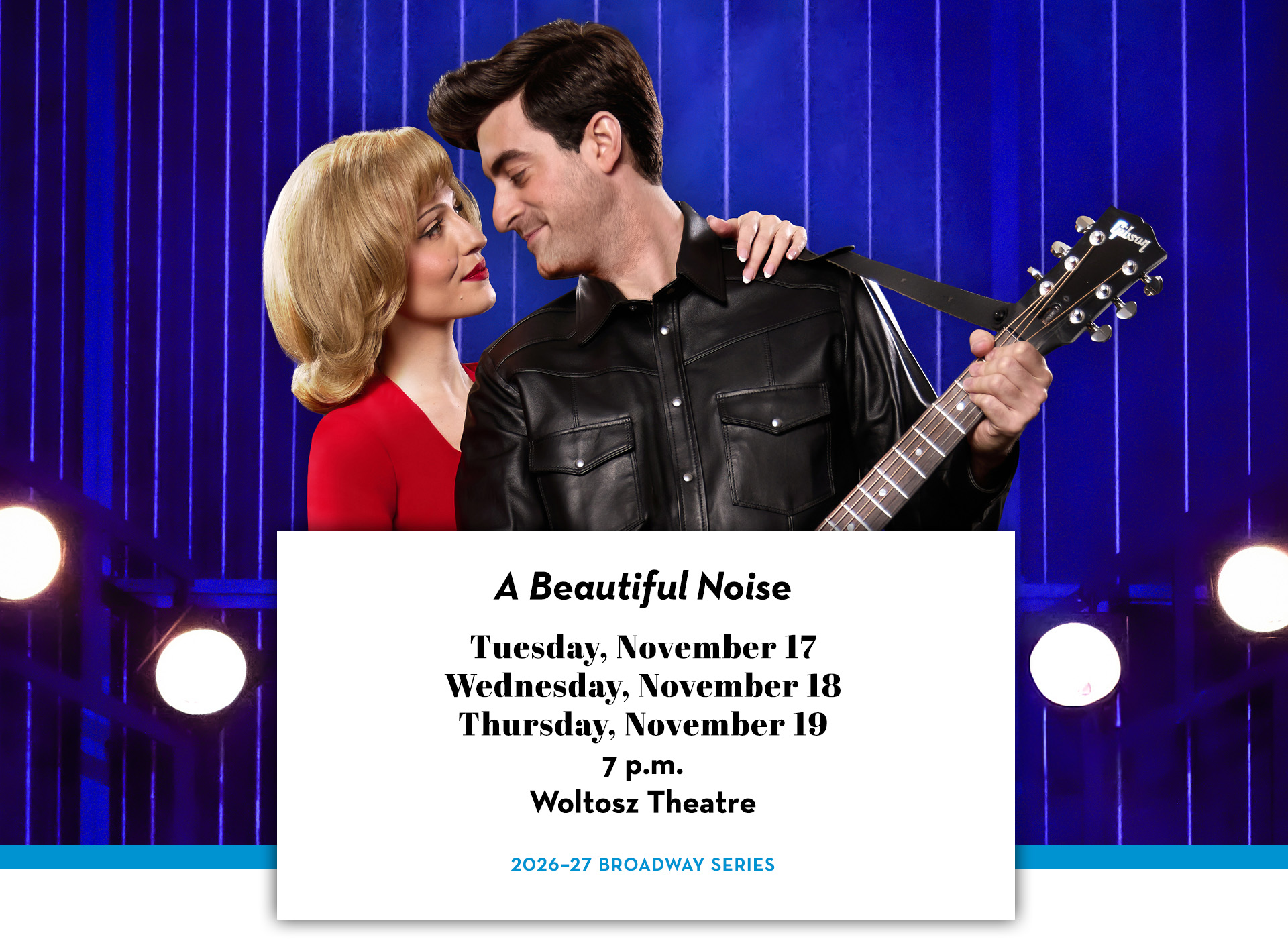 Scene featuring two characters from A Beautiful Noise. Text includes "A Beautiful Noise;" Tuesday, November 17; Wednesday, November 18; Thursday, November 19; 7 p.m.; Woltosz Theatre; 2026-27 Broadway Series