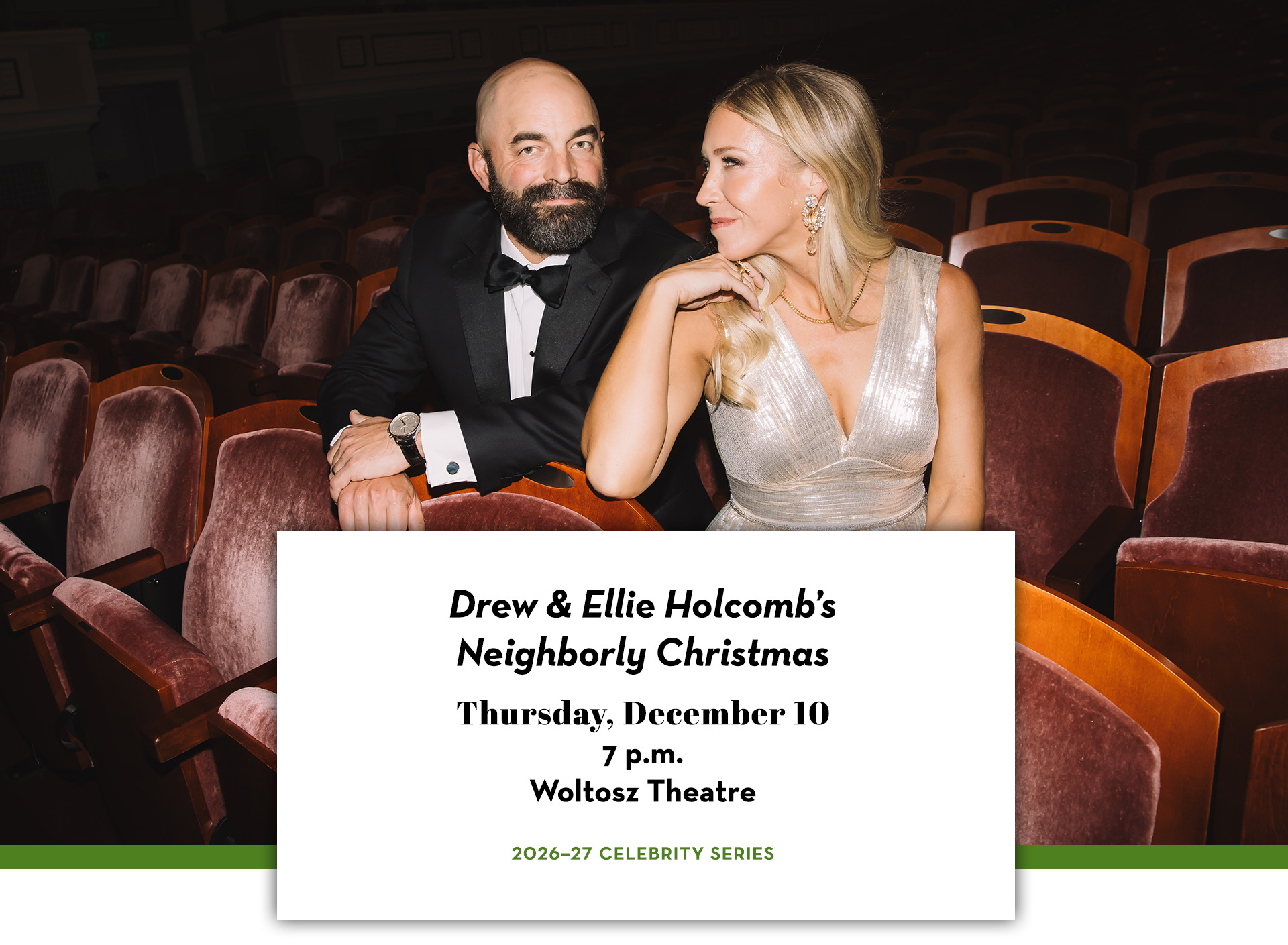 Drew Holcomb and Ellie Holcomb sitting together in a theater in formal attire. Text includes "Drew & Ellie Holcomb's Neighborly Christmas;" Thursday, December 10; 7 p.m.; Woltosz Theatre; 2026–27 Celebrity Series