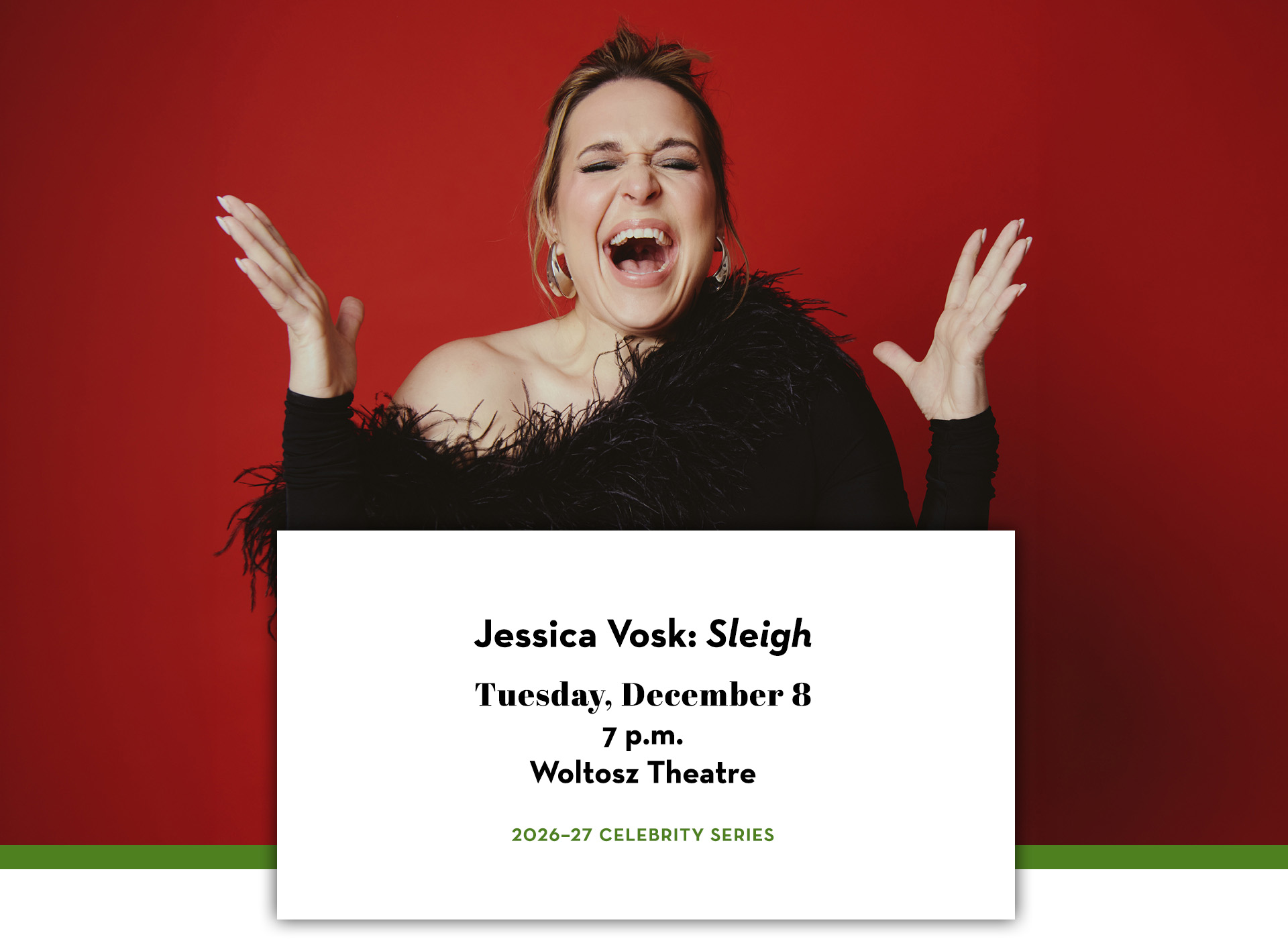 Jessica Vosk laughing. Text includes Jessica Vosk: "Sleigh;" Tuesday, December 8; 7 p.m.; Woltosz Theatre; 2026–27 Celebrity Series
