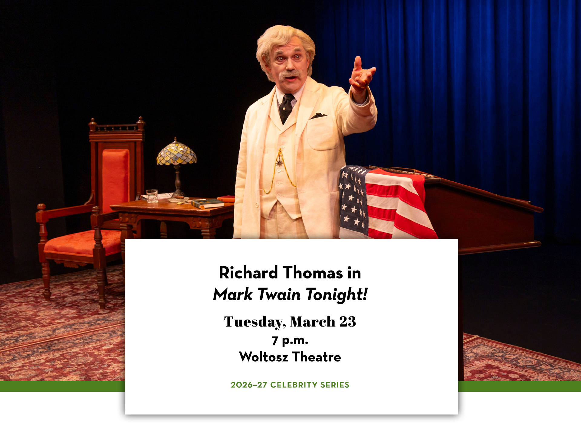 Richard Thomas performing as Mark Twain. Text includes Richard Thomas in "Mark Twain Tonight!;" Tuesday, March 23; 7 p.m.; Woltosz Theatre; 2026–27 Celebrity Series